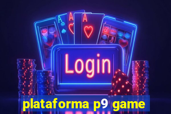 plataforma p9 game